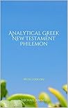 Analytical Greek New Testament: Philemon (with Lexicon)