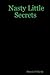 Nasty Little Secrets