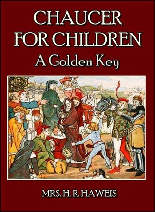 Chaucer for Children : A Golden Key (Kindle Edition)
