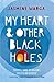 My Heart and Other Black Holes by Jasmine Warga My Heart and Other Black Holes by Jasmine Warga