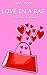 Love in a bag: Una borsa pi...