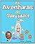 As Aventuras de Silky Milky by Miley Smiley As Aventuras de Silky Milky by Miley Smiley