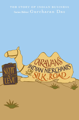Caravans: Indian Merchants on the Silk Road