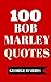 100 Bob Marley Quotes - Int...