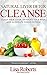 Natural Liver Detox Cleanse: Clean Your Liver, Detoxify Your Body and Eliminate Toxins Within!