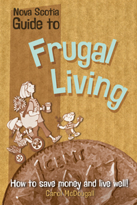 Nova Scotia Guide to Frugal Living : How to Save M