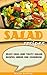 Salad Recipes: Top 50 Super Delicious And Easy Salads Diet That Everyone Will Love It.