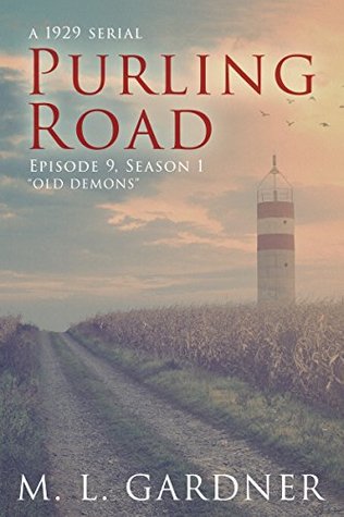 Purling Road: Season One (A 1929 Serial) Episode Nine: Old Demons