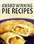 Award Winning Pie Recipes by Instructables Authors