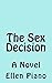 The Sex Decision: A Novel