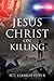 Jesus Christ On Killing by Charlie Eipper