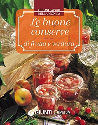 Le buone conserve di frutta e verdura (Kindle Edition)