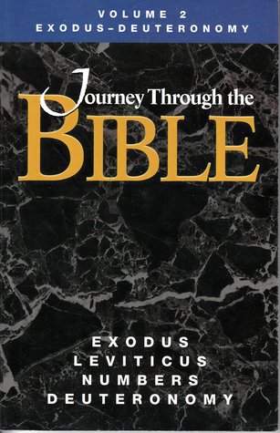 Journey Through the Bible Volume 2: Exodus - Deuteronomy (Unknown Binding)