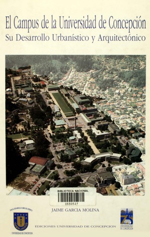 El campus de la Universidad de Concepción. Su desarrollo urbanístico y arquitectónico