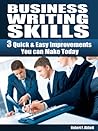 Business Writing Skills:: 3 Quick & Easy Improvements You can Make Today