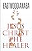 Jesus Christ The Healer