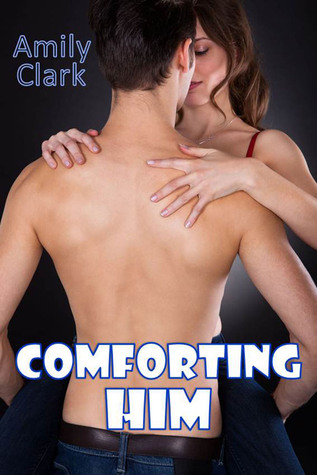 Comforting Him