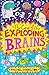The Case of the Exploding Brains