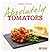 Tomatoes (Absolutely)