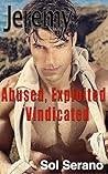 Jeremy, Abused - Exploited - Vindicated