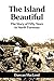 The Island Beautiful: The Story of Fifty Years in North Formosa