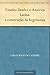 Estados Unidos e América Latina by Luis Fernando Ayerbe