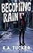 Becoming Rain (Burying Water, #2)