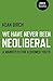 We Have Never Been Neoliber...