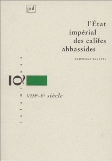L'Etat Imperial Des Califes Abbassides: VIIIe-Xe Siècle