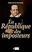 La République des imposteurs