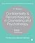 Confidentiality & Record Keeping in Counselling & Psychotherapy (Legal Resources Counsellors & Psychotherapists)