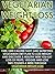 Vegetarian Weight Loss: 1500-1800 Calorie Tasty Vegetarian Diet Plan To Lose Weight And Discover A Healthy New You-Eat Lots Of Fruits, Veggies And Lose ... Diet, Vegetarian Recipes, Natural Foods)