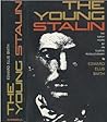 The Young Stalin: The Early Years of an Elusive Revolutionary The Young Stalin: The Early Years of an Elusive Revolutionary
