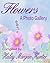 Flowers: A Photo Gallery (Kindle Unlimited Photo Gallery e-Book Series 1)
