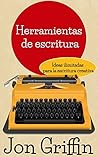 Herramientas de escritura: Ideas ilimitadas para la escritura creativa (Spanish Edition)