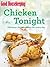 Good Housekeeping Chicken Tonight!: A Triple-Tested Cookbook of Reliable and Tasty Recipes for Every Occasion