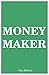 Money Maker: Seven Steps Plan to Financial Freedom