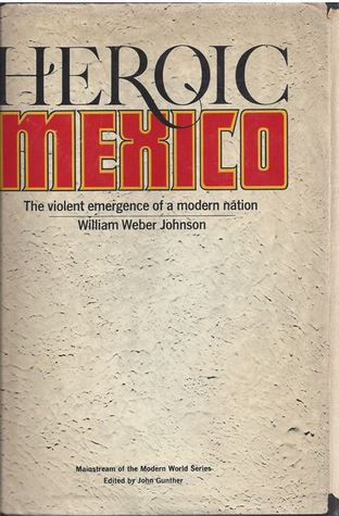 Heroic Mexico: The Narrative History of a Twentieth Century Revolution