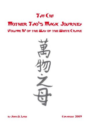Tai Chi Mother Tao's Magic Journey: The Way Of The White Crane (Kindle Edition)
