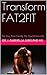 Transform FAT2FIT: For You, Your Family, For Your Entire Life