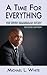 A Time For Everything by Michael L. White