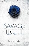 Savage Light by Janeal Falor