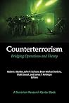 Counterterrorism: Bridging Operations and Theory: A Terrorism Research Center Book