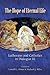 The Hope of Eternal Life: Lutherans and Catholics in Dialogue XI (Lutheran/Roman Catholic Dialog, 11)