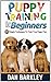Puppy Training for Beginners: 21 Simple Techniques To Train Your Puppy Fast (dog training, puppy training, puppy training tips)