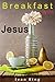 Breakfast with Jesus