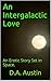 An Intergalactic Love: An Erotic Story Set in Space