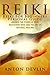 Reiki: Reiki For Beginners Personal Guide: Unlock The Power of Reiki, Master Reiki And The Art Of Natural Healing (A Life Worth Living Book 6)