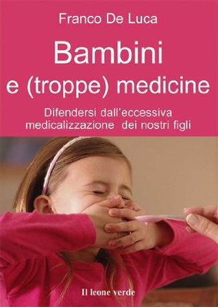 Bambini e troppe medicine (Il bambino naturale) (Italian Edition)