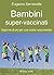 Bambini super-vaccinati (Il bambino naturale) (Italian Edition)